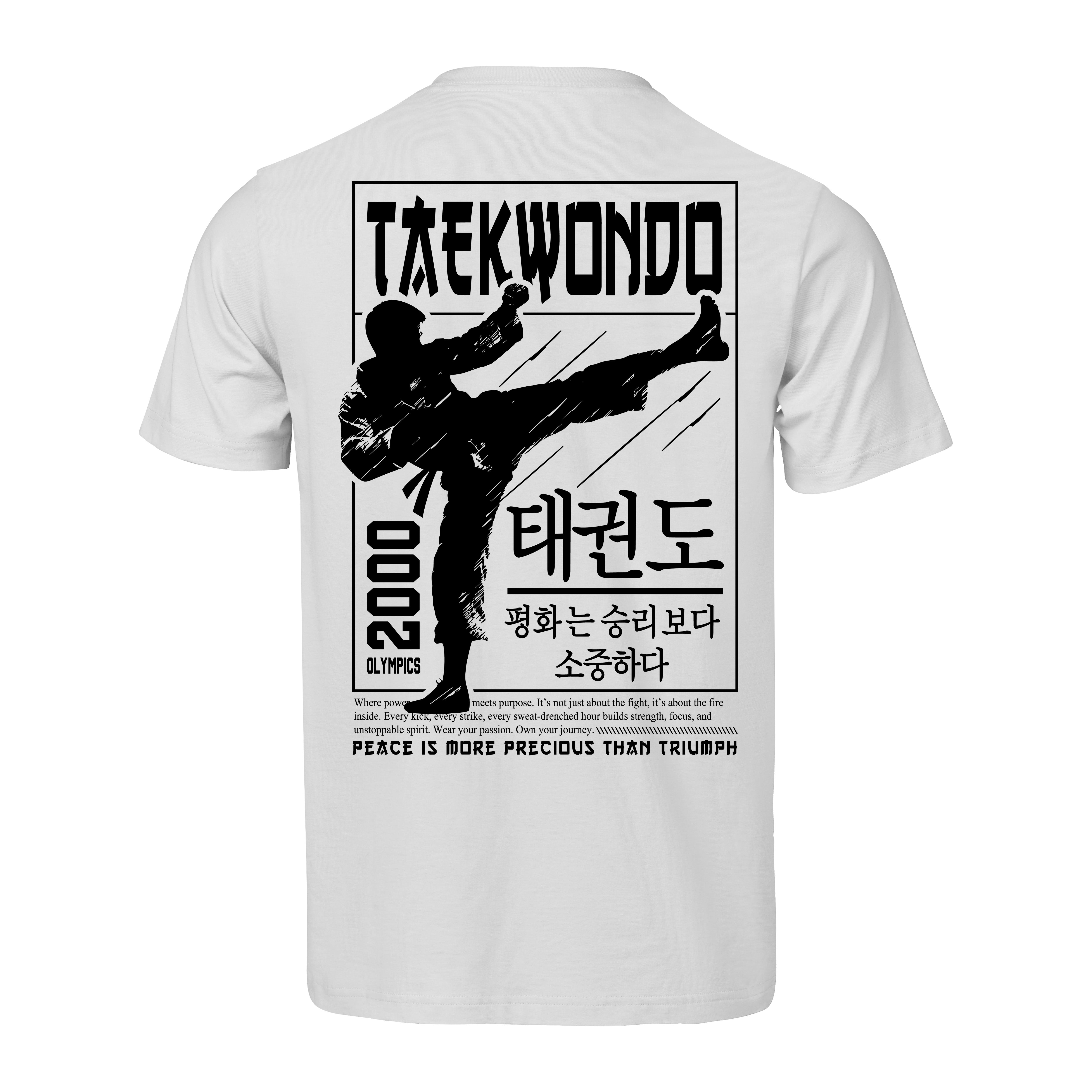 "TAEKWONDO - PEACE IS MORE PRECIOUS THAN TRIUMPH" T-Shirt