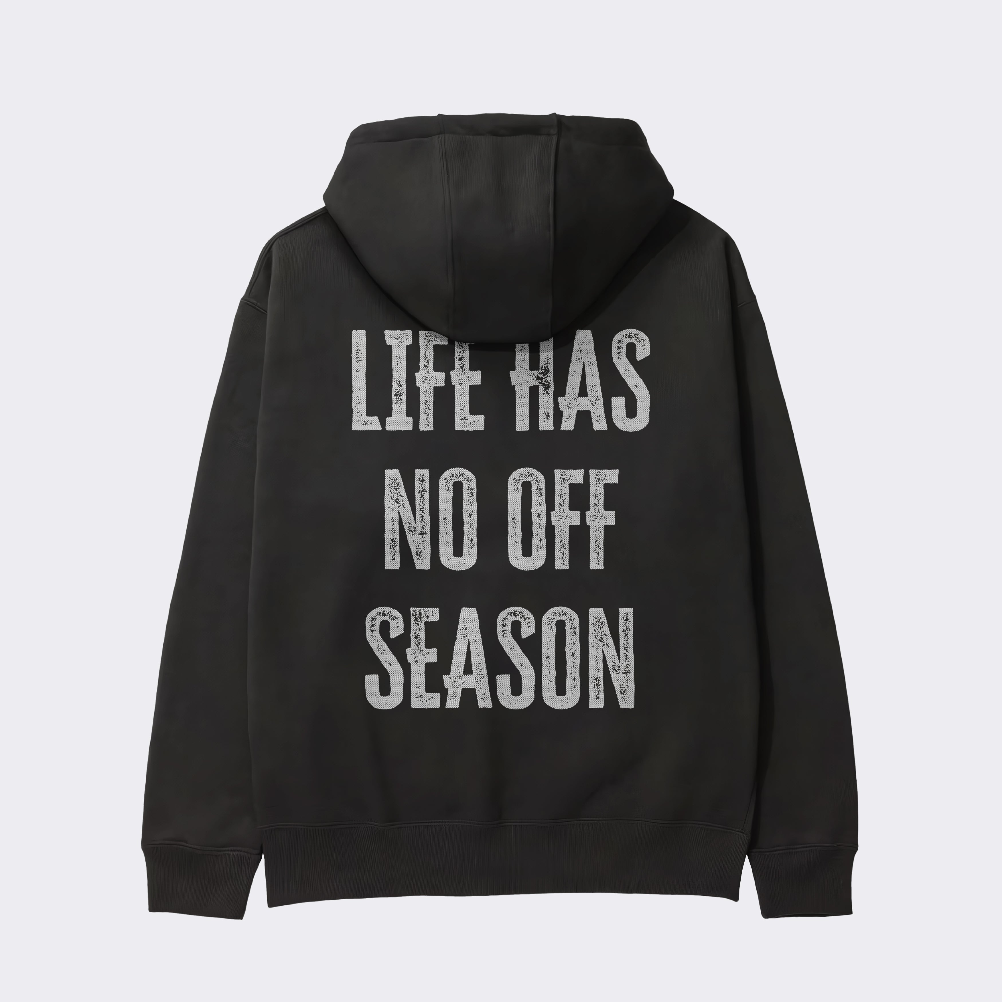 "LIFE HAS NO OFF SEASON" Heavy Zip Hoodie