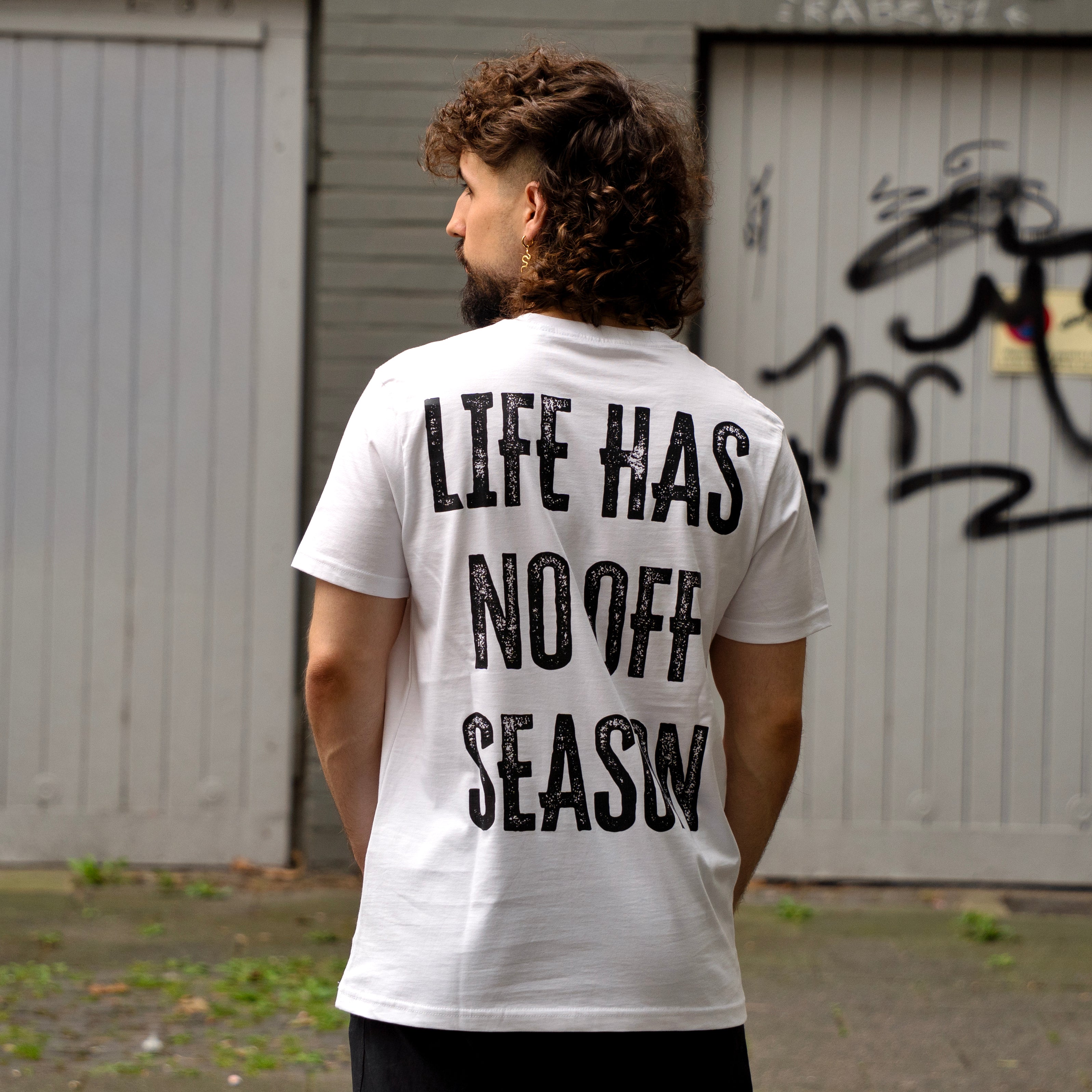 "LIFE HAS NO OFF SEASON" T-Shirt